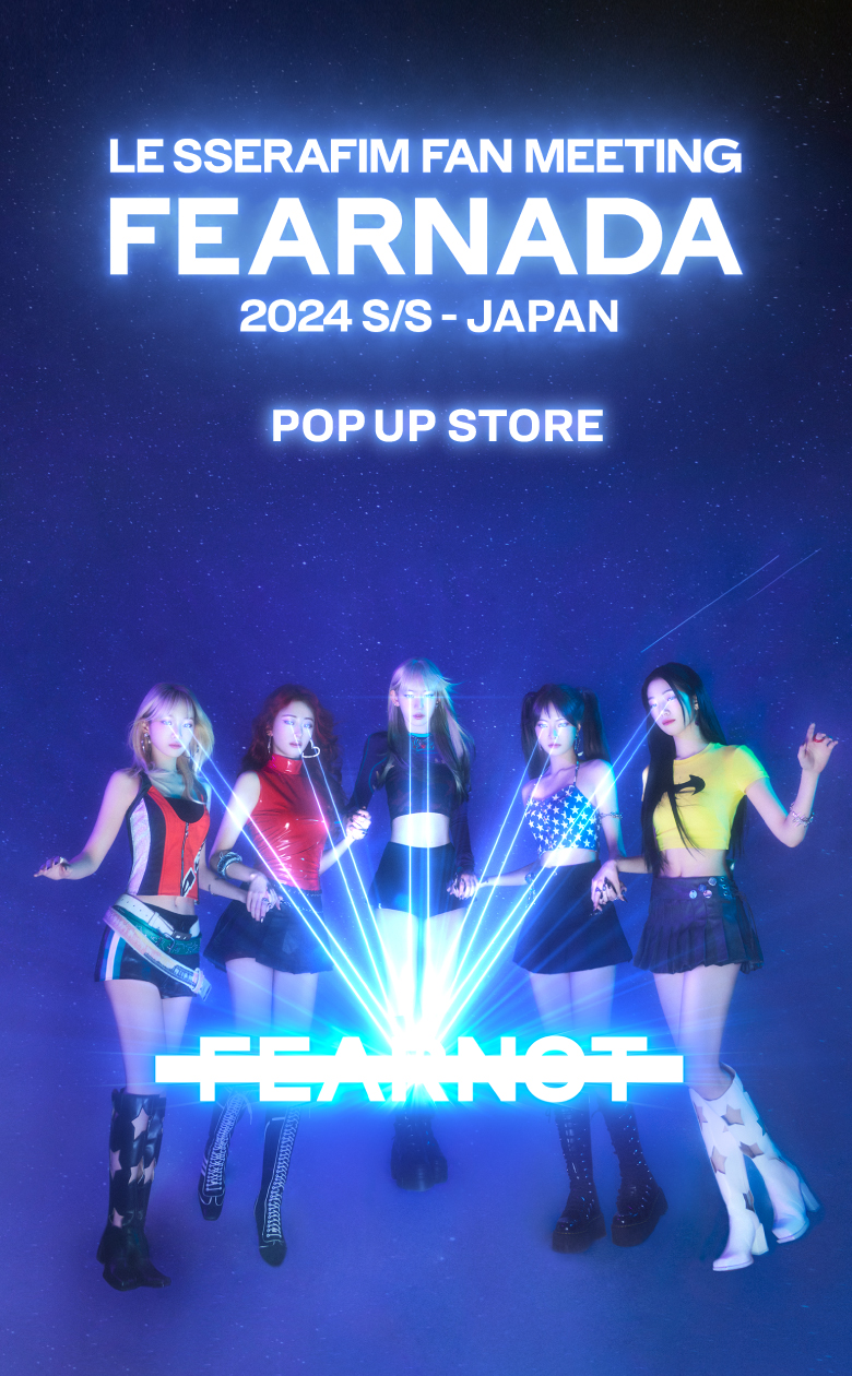 LE SSERAFIM FAN MEETING 'FEARNADA' 2024 S/S - JAPAN POP UP STORE - Weverse  Ticket